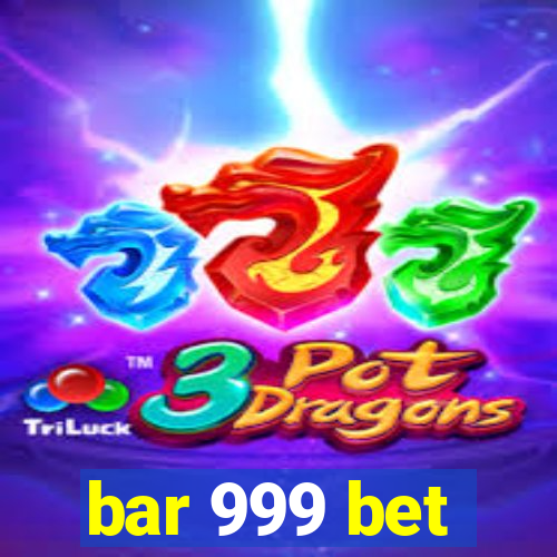 bar 999 bet